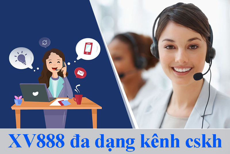 kênh liên hệ chăm sóc khách hàng nhà cái uy tín XV888