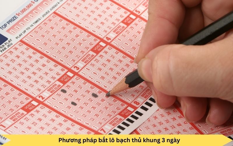 Phương pháp bắt lô bạch thủ khung 3 ngày